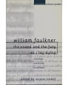 William Faulkner: The Sound and the Fury, As I Lay Dying