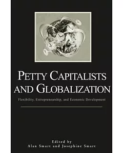 Petty Capitalists And Globalization: Flexibility, Entrepreneurship, And Economic Development