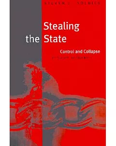 Stealing the State: Control and Collapse in Soviet Institutions