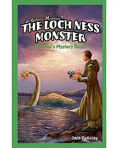 The Loch Ness Monster: Scotland’s Mystery Beast