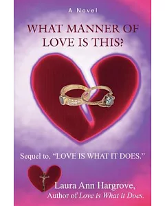 What Manner of Love Is This?: Sequel To, ”Love Is What It Does.”