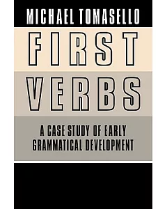 First Verbs: A Case Study of Early Grammatical Development