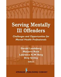 Serving Mentally Ill Offenders: Challenges and Opportunities for Mental Health Professionals
