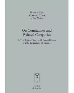 On Comitatives and Related Categories: A Typological Study With Special Focus on the Languages of Europe