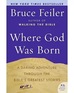 Where God Was Born: A Daring Adventure Through The Bible’s Greatest Stories