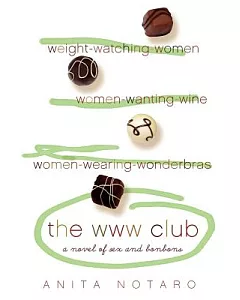 The WWW Club: A Novel of Sex And Bonbons