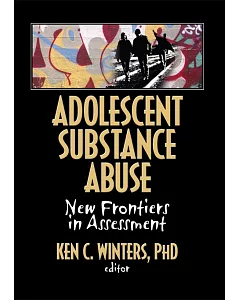 Adolescent Substance Abuse: New Frontiers in Assessment