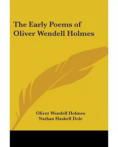 The Early Poems of Oliver Wendell Holmes