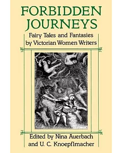 Forbidden Journeys: Fairy Tales and Fantasies by Victorian Women Writers