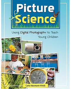 Picture Science: Using Digital Photography to Teach Young Children