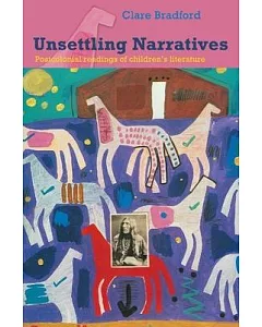 Unsettling Narratives: Postcolonial Readings of Children’s Literature