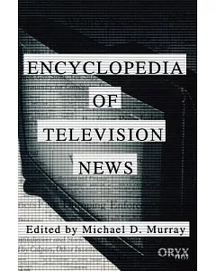 Encyclopedia of Television News