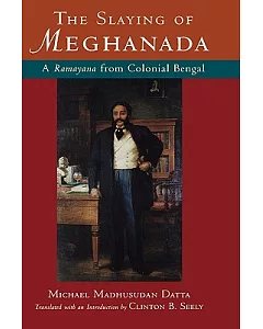 The Slaying of Meghanada: A Ramayana from Colonial Bengal