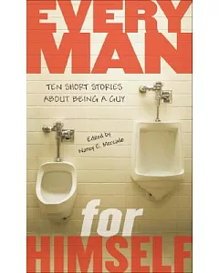 Every Man for Himself: Ten Short Stories About Being a Guy