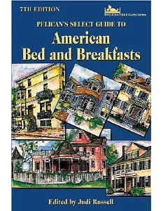 Pelican’s Select Guide to American Bed and Breakfasts