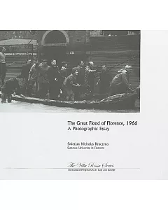 The Great Flood of Florence, 1966: A Photographic Essay