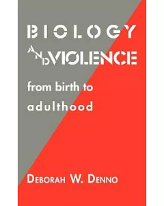 Biology and Violence: From Birth to Adulthood