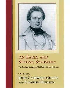 An Early and Strong Sympathy: The Indian Writings of William Gilmore Simms