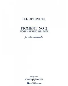 elliott Carter: Figment No. 2, Solo Violoncello