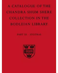 A Descriptive Catalogue of the Sanskrit and Other Indian Manuscripts of the Chandra Shum Shere Collection in the Bodleian Librar