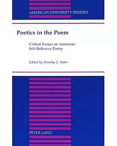 Poetics in the Poem: Critical Essays on American Self-Reflexive Poetry