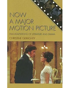 Now a Major Motion Picture: Film Adaptations of Literature and Drama