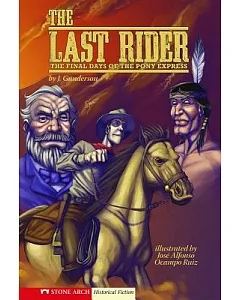 The Last Rider: The Final Days of the Pony Express
