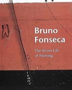 bruno Fonseca: The Secret Life of Painting