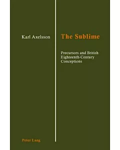 The Sublime: Precursors and British Eighteenth-century Conceptions