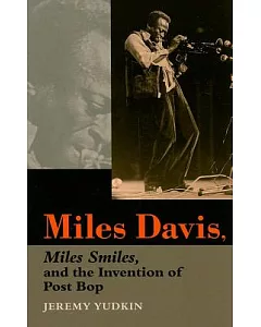 Miles Davis, Miles Smiles, and the Invention of Post Bop