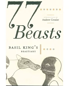 77 Beasts: Basil King’s Beastiary