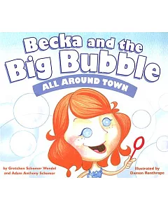 Becka and the Big Bubble: All Around Town