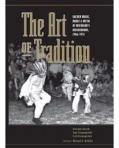 Art of Tradition: Sacred Music, Dance, & Myth of Michigan’s Anishinaabe, 1946–1955