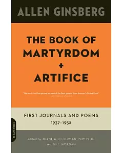 The Book of Martyrdom and Artifice: First Journals and Poems: 1937-1952