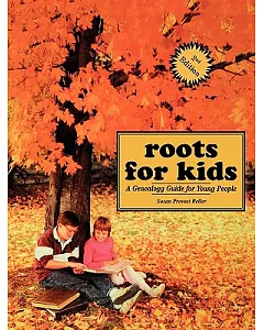 Roots for Kids: A Genealogy Guide for Young People