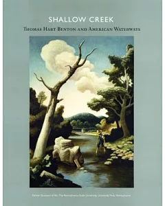 Shallow Creek: Thomas Hart Benton and American Waterways