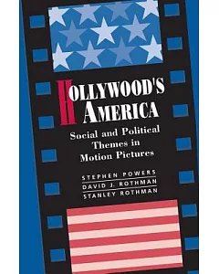 Hollywood’s America: Social and Political Themes in Motion Pictures