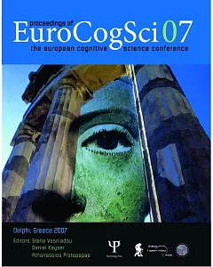 Proceedings of the EuroCogSci 2007: The European Cognitive Science Conference 2007, European Cultural Center of Delphi Delphi/Gr