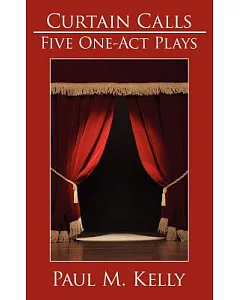 Curtain Calls: Five One-act Plays