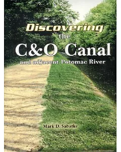 Discovering the C&O Canal And Adjacent Potomac River