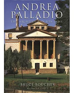 Andrea Palladio: The Architect in His Time