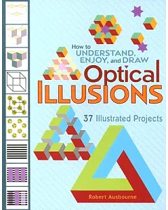 How to Understand, Enjoy, and Draw Optical Illusions