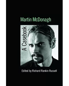 Martin McDonagh: A Casebook