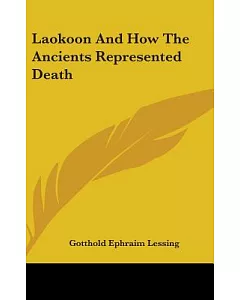 Laokoon and How the Ancients Represented Death