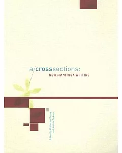 A/Cross Sections: New Manitoba Writing