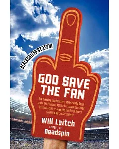 God Save the Fan: How Preening Sportscasters, Athletes Who Speak in the Third Person, and the Occasional Convicted Quarterback h
