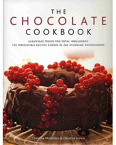 The Chocolate Cookbook: Luxurious Treats for Total Indulgence