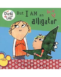 But I Am an Alligator