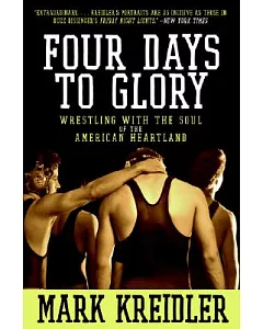 Four Days to Glory: Wrestling WIth the Soul of the American Heartland