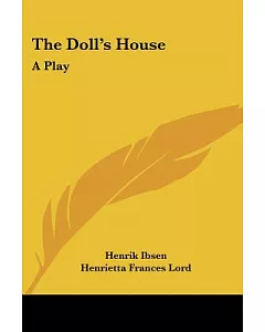 The Doll’s House: A Play